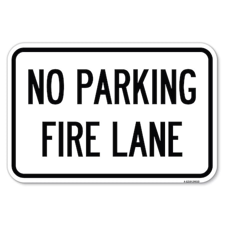 Signmission Pavement Stencil No Parking Fire Lane Heavy-Gauge Aluminum Sign, 12" x 18", A-1218-24610 A-1218-24610
